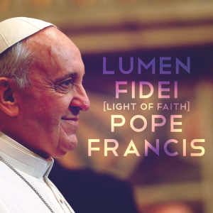 Lumen Fidei and Pope Francis